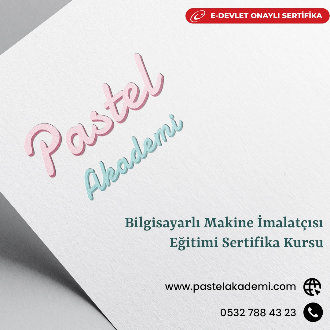 Bilgisayarlı Makine İmalatçısı Eğitimi Sertifika Kursu