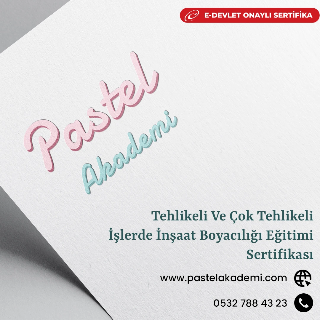 Tehlikeli Ve Çok Tehlikeli İşlerde İnşaat Boyacılığı Eğitimi Sertifikası